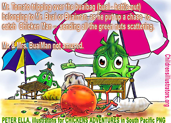 Mr. Tomato trips over bag of betel nuts at fruit stand of Mr.  &  Mrs. BuaiMan - while chasing  Chicken Man in CHICKENS ADVENTIURES a  childrens story from the South Pacific's Papua New Guinea children's illustrator Peter Ella